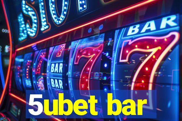 5ubet bar